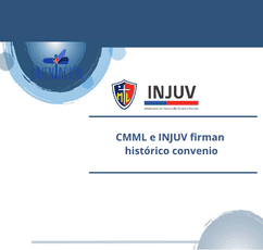 CMML E INJUV FIRMAN HISTÓRICO CONVENIO